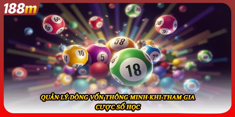 Quản lý dòng vốn thông minh khi tham gia cược số học