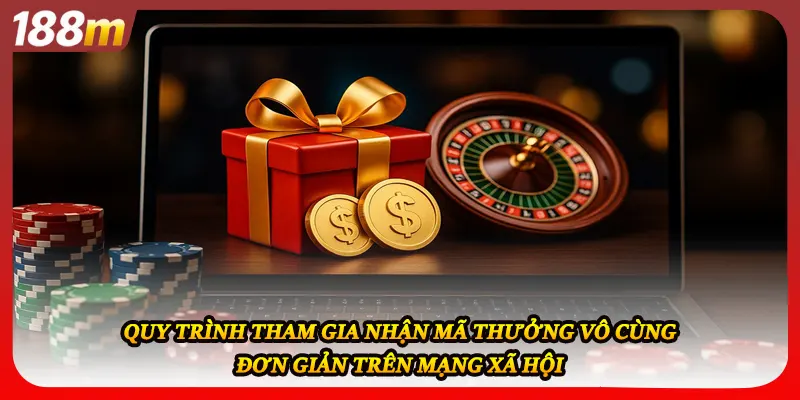 Quy trình tham gia nhận mã thưởng vô cùng đơn giản trên mạng xã hội