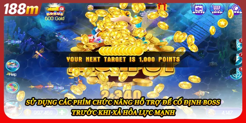 Sử dụng các phím chức năng hỗ trợ để cố định Boss trước khi xả hỏa lực mạnh