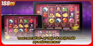 Tool Chơi Nổ Hũ - Sự Thật Về Thuật Toán Dự Đoán Game Slot